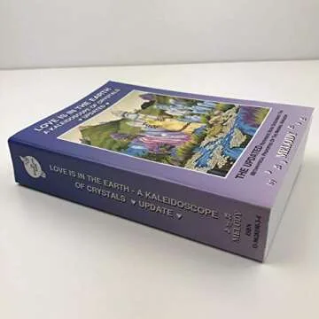 Love Is in the Earth: A Kaleidoscope of Crystals: The Reference Book Describing the Metaphysical Properties of the Mineral Kingdom