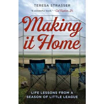 Making It Home: Life Lessons from a Season of Little League