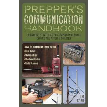 Prepper's Communication Handbook: Lifesaving Strategies for Staying in Contact During and After a Di...