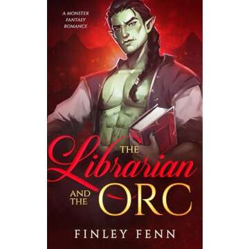 The Librarian and the Orc: A Monster Fantasy Romance (Orc Sworn)