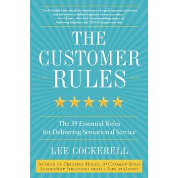 The Customer Rules: The 39 Essential Rules for Delivering Sensational Service