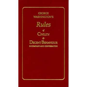 George Washington's Rules of Civility & Decent Behavior in Company and Conversation (Little Books of...