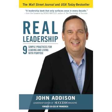 Real Leadership: 9 Simple Practices for Leading and Living with Purpose