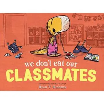 We Don't Eat Our Classmates!: A Hilarious and Engaging Children's Book by Ryan T. Higgins