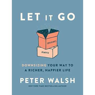 Let It Go: Downsizing Your Way to a Richer, Happier Life