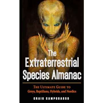 The Extraterrestrial Species Almanac Ultimate Guide to Greys Reptilians and Nordics MUFON