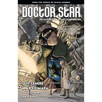 Doctor Star & The Kingdom of Lost Tomorrows: From the World of Black Hammer