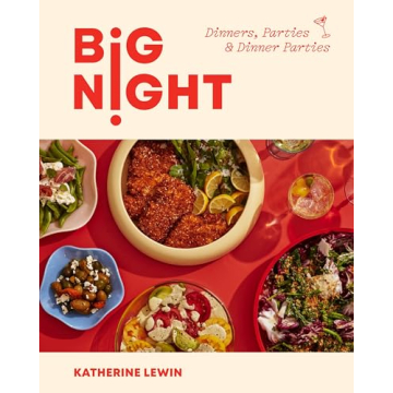 Big Night: Dinners, Parties, and Dinner Parties - An Inviting Cookbook