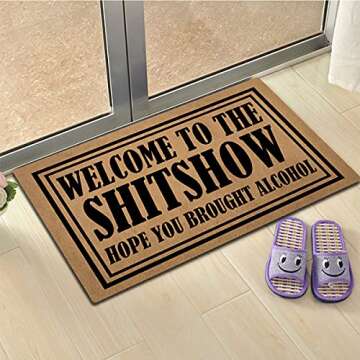 Funny Welcome Doormat Indoor Entray Mat with Rubber Back 15.9"(L) x 23.7"(W)Welcome To The Shitshow Hope You Brought Alcohol Mat Decor Doormat for Entrance Way House Warming Gift Mat for Front Door
