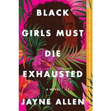 Black Girls Must Die Exhausted: A Tale of Modern Womanhood, Unexpected Setbacks, and the Courage to ...