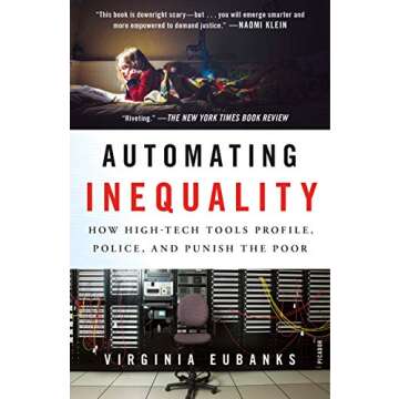 Automating Inequality: How Tech Tools Profile, Police, and Punish the Poor