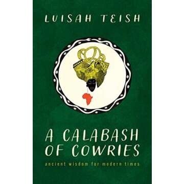 A Calabash of Cowries: Ancient Wisdom for Modern Times