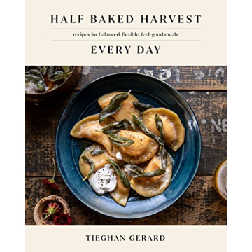 Half Baked Harvest Cookbook: Balanced Meals Daily