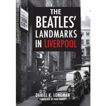 The Beatles' Landmarks in Liverpool: A Cultural Journey Through Music History