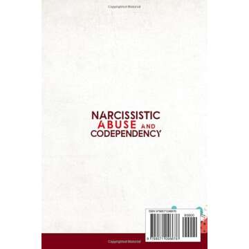 Narcissistic Abuse and Codependency: The Complete Recovery Guide to Spot, End, and Get Over Narcissi...