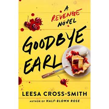 Goodbye Earl: A Revenge Novel