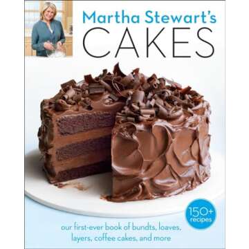 Martha Stewart's Cakes: Our First-Ever Book of Bundts, Loaves, Layers, Coffee Cakes, and More: A Bak...