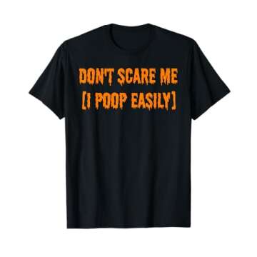 Don't Scare Me I Poop Easily Funny Halloween T-Shirt