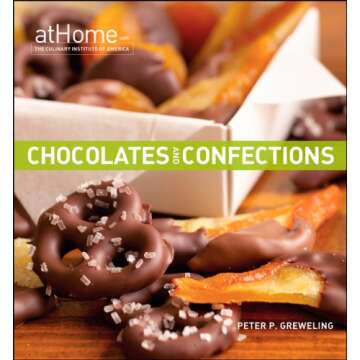 Chocolates and Confections at Home with The Culinary Institute of America