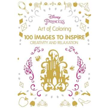 Art of Coloring: Disney Princess: 100 Images to Inspire Creativity and Relaxation