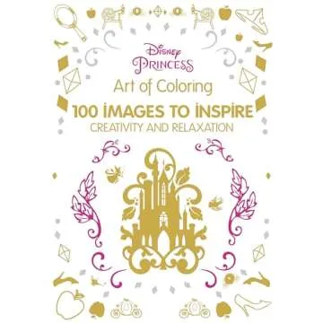 Art of Coloring: Disney Princess: 100 Images to Inspire Creativity and Relaxation