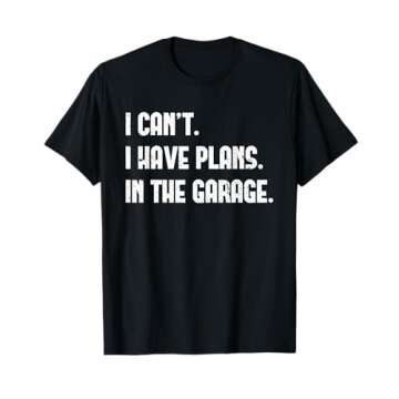 I Cant I Have Plans In The Garage Fathers Day Car Mechanics Short Sleeve T-Shirt