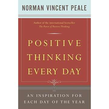 Positive Thinking Every Day: An Inspiration for Each Day of the Year
