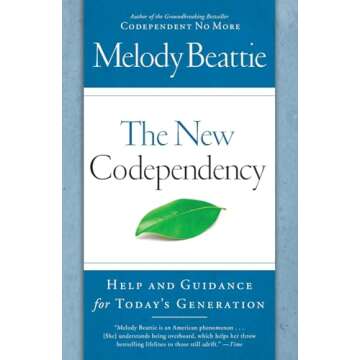 The New Codependency: Help and Guidance for Today's Generation