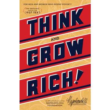 Think and Grow Rich: The Original, an Official Publication of The Napoleon Hill Foundation