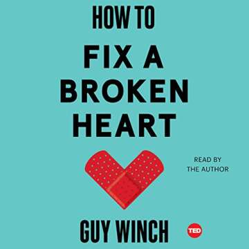 How to Fix a Broken Heart: A Guide for Healing from Loss