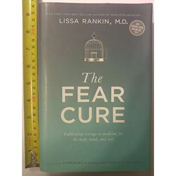 The Fear Cure: Cultivating Courage As Medicine for the Body, Mind, and Soul