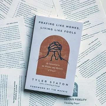 Praying Like Monks, Living Like Fools: A Transformative Prayer Guide