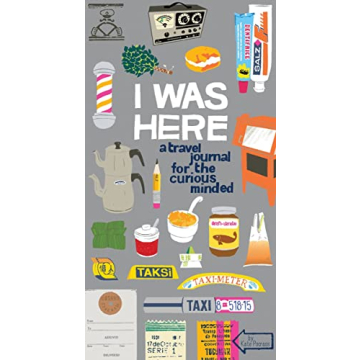 I Was Here: A Travel Journal for the Curious Minded - Prompts for Your Adventures