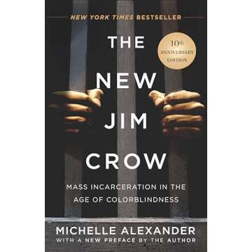 The New Jim Crow: Mass Incarceration in the Age of Colorblindness
