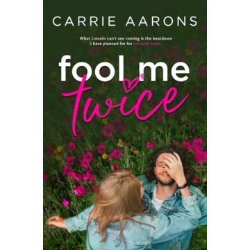 Fool Me Twice: A Heartfelt Romance About Loyalty and Love