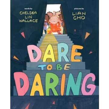 Dare to Be Daring: A Picture Book
