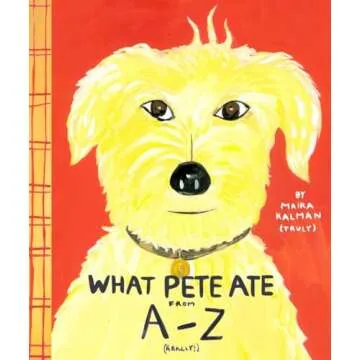 What Pete Ate from A to Z - A Humorous Alphabet Book Adventure