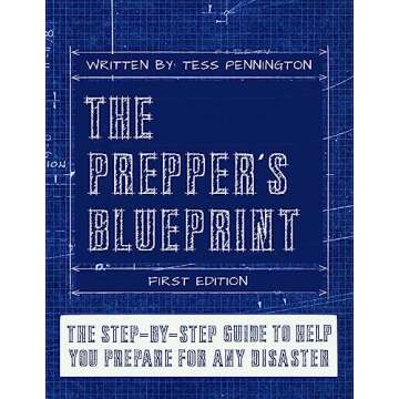 The Prepper's Blueprint: The Step-By-Step Guide To Help You Through Any Disaster