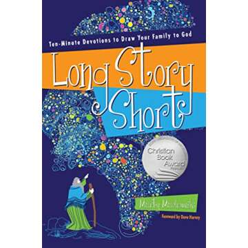 Long Story Short: Ten-Minute Devotions to Draw Your Family to God