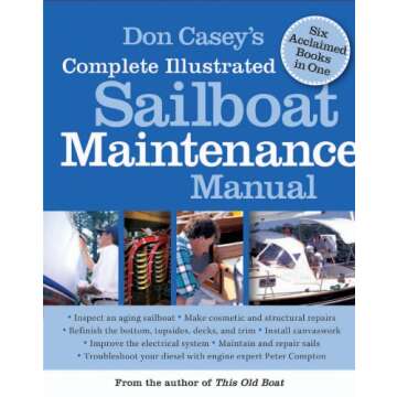 Don Casey's Complete Illustrated Sailboat Maintenance Manual: The Ultimate Guide for Sailboat Owners