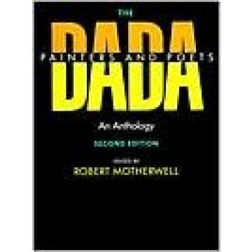 The Dada Painters and Poets Book by R. Motherwell & J. D. Flam