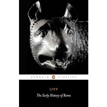 Livy: The Early History of Rome, Books I-V (Penguin Classics) - A Journey through Ancient Rome
