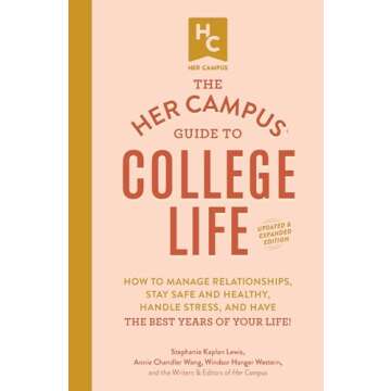 The Her Campus Guide to College Life, Updated and Expanded Edition: Your Essential Manual for a Thri...