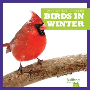 Birds in Winter (Bullfrog Books: What Happens in Winter?)