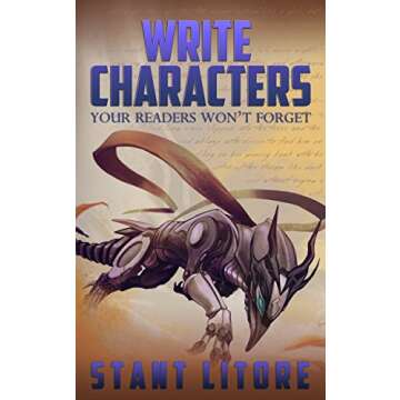Write Characters Your Readers Won't Forget (The Litore Toolkits for Fiction Writers Book 1)