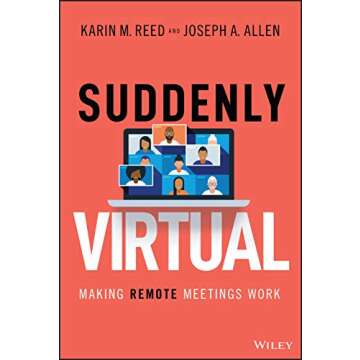 Suddenly Virtual: Making Remote Meetings Work