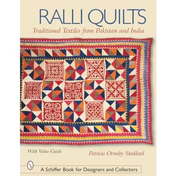 Ralli Quilts: Traditional Textiles from Pakistan and India (Schiffer Book for Designers and Collecto...