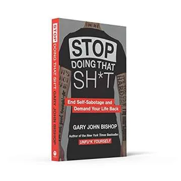Stop Doing That Sh*t - Transform Your Life Today!