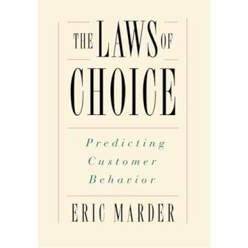 The Laws of Choice: Predicting Customer Behavior