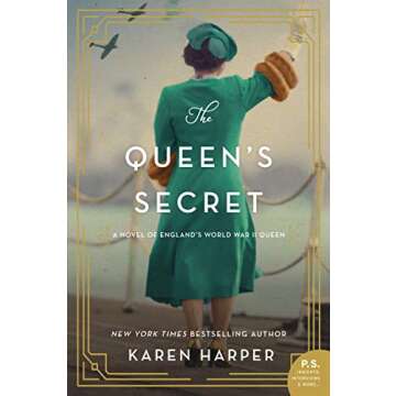 The Queen's Secret: A Novel of England's World War II Queen